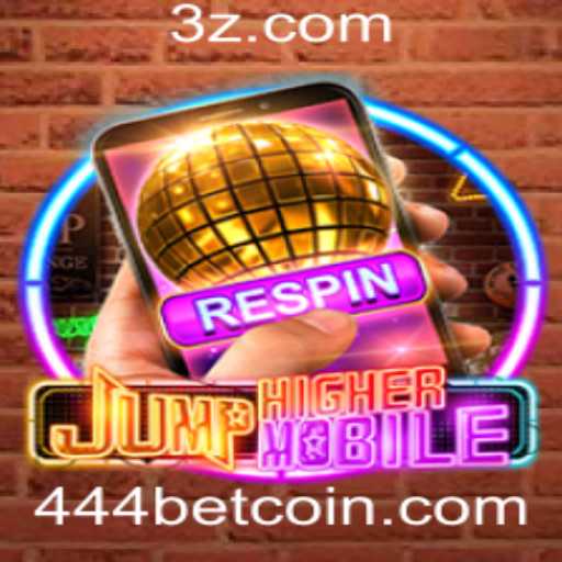 Descubra o Mundo Empolgante de JumpHighermobile e a Estratégia de Jogo 444 bet